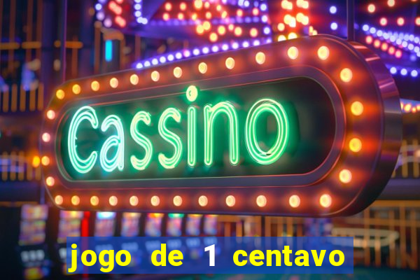 jogo de 1 centavo estrela bet